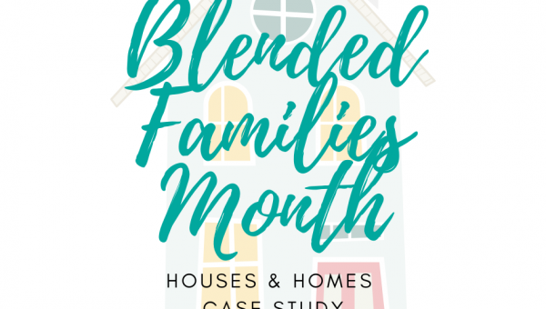 Blended Families – Houses and homes