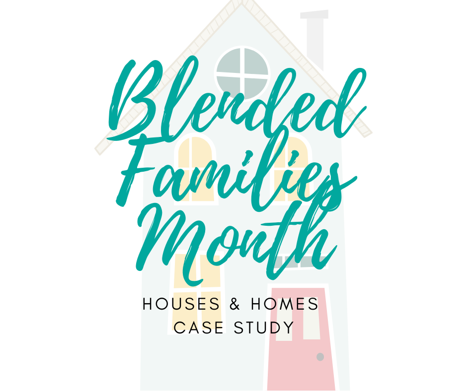 Blended Families – Houses and homes